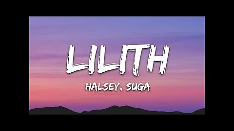 Halsey, SUGA - Lilith (Diablo IV Anthem) Lyrics