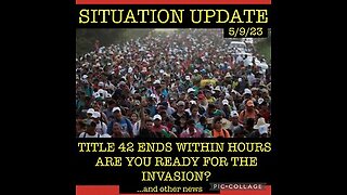 SITUATION UPDATE 5/9/23