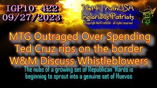 IGP10 422 - MTG Outraged Over Spending Ted Cruz rips on the border W&M Discuss Whistleblowers