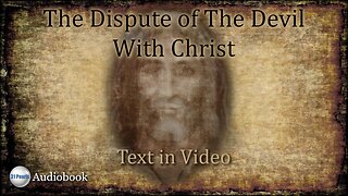 The Dispute of The Devil With Christ - Text In Video - HQ Audiobook (Dramatized)