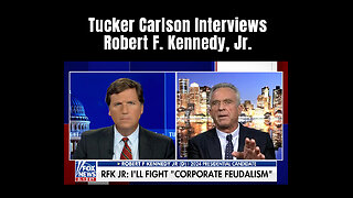 Tucker Carlson Interviews Robert F. Kennedy, Jr.