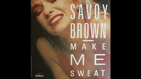 Savoy Brown - Make Me Sweat (1987) [Complete LP]
