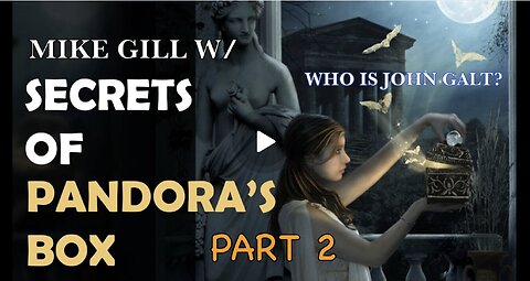 PART 2:DAVE SNEDEKER W/ ANOTHER ROUND OF Pandora's box W/ MIKE GILL. WHAT IS THE TRUTH? TY JGANON