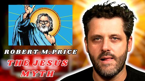 The Jesus Myth With Robert M. Price - Low Value Mail June 11th, 2023