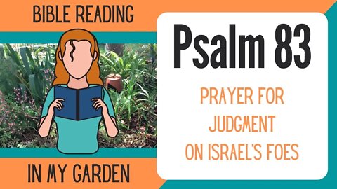 Psalm 83 (Prayer for Judgment on Israel's Foes)