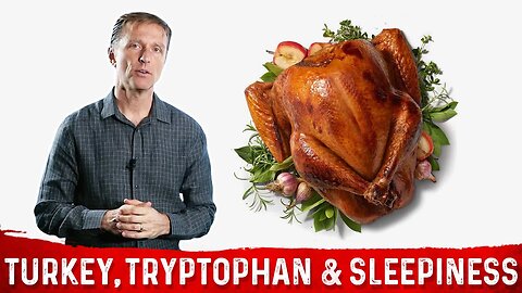 Tryptophan, Turkey & Causes of Sleepiness After Thanksgiving Meal – Dr. Berg