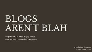 Blogs Aren't Blah!