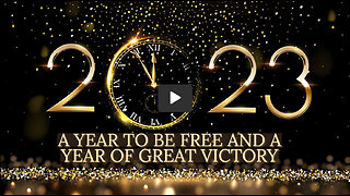 2023 A YEAR TO BE FREE AND A YEAR OF GREAT VICTORY