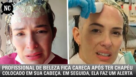 Profissional de beleza fica careca após ter chapéu colocado em sua cabeça. Em seguida, ela faz