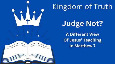 Judge Not? A Different View of Jesus' Teaching in Matthew 7