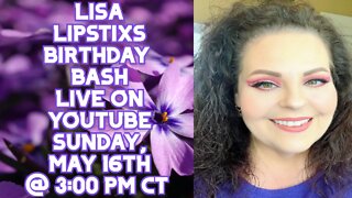 *LIVE* LISA LIPSTIXS BIRTHDAY BASH