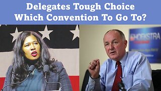 Delegates Tough Choice