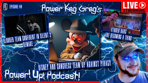 Power!Up!Podcast! #44 | Disney & Congress Team Up Against Piracy, VTuber Bars, Silent Hill 2 Remake