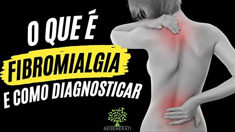 O que é Fibromialgia e Como Diagnosticar Fibromialgia