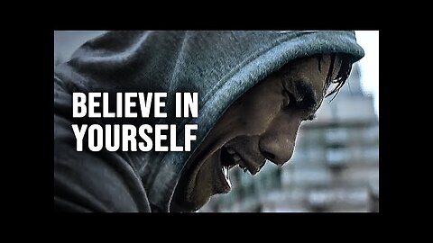 BELIEVE IN YOURSELF - Motivational Speech