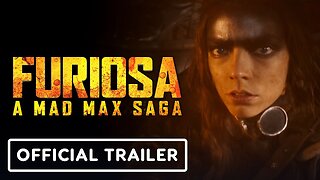 Furiosa: A Mad Max Saga - Official Trailer 2