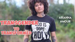 TRANSGENDER TO TRANSFORM.......By the Love of JESUS