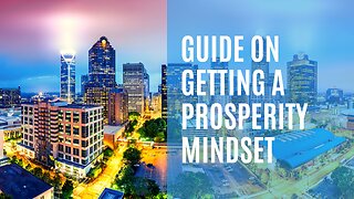 Guide on Getting a Prosperity Mindset