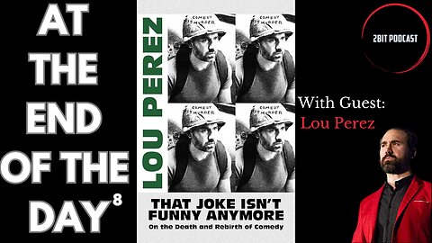 Lou Perez - Canceling Cancel Culture - At The End Of The Day #8