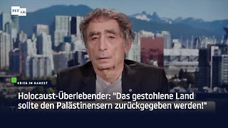 Holocaust-Überlebender: "Das gestohlene Land sollte den Palästinensern zurückgegeben werden!"