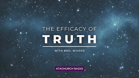 The Efficacy of Truth 061522