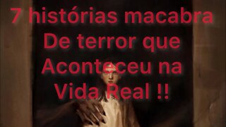 7 historias macabra que aconteceu na vida real !