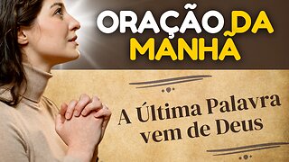 ORAÇÃO DA MANHÃ 03-03 - @canaloracaodafe