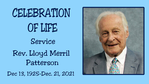 Rev. Lloyd M. Patterson Celebration of Life Service 1-29-2022