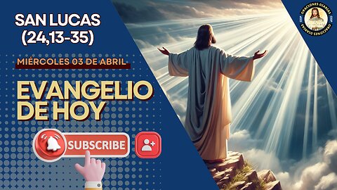 Evangelio de HOY|Miércoles 3 de abril 2024|Lucas (24,13-35)