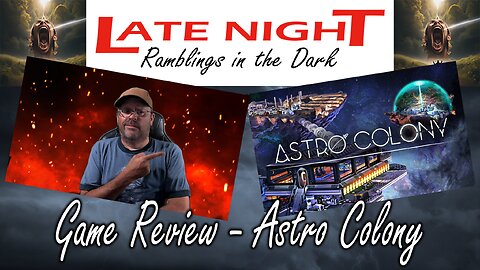 Late Night Ramblings in the Dark: Another Day, Another Game - Astro Colony!