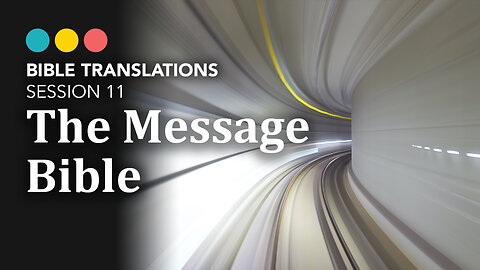 Paraphrases vs translations, Bible Translations: The Message Bible 12/21