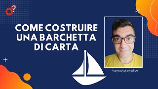 Come costruire una barchetta di carta | Spiegato Semplice