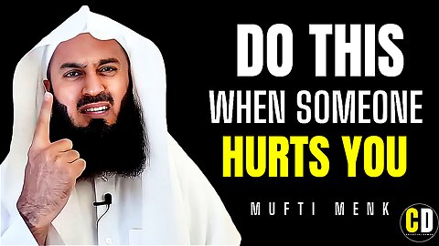 Do This When Someone Hurts You! Mufti Menk - Islamic videos