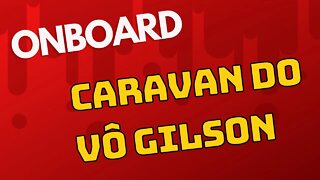 Onboard na Caravan do seu Gilson