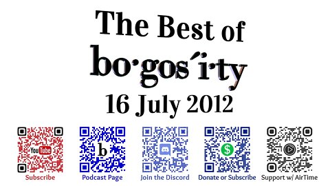 🎙️Classic Bogosity Podcast: 16 July 2012