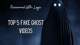 Top 5 Fake Ghost Videos.