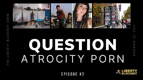 #2 Why You Should Question Atrocity Porn
