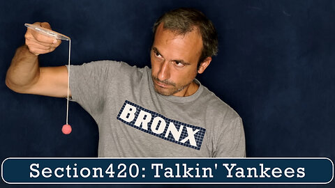 Section420: Talkin' Yankees - Baby Bombers Part Deux