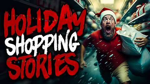 7 True Scary HOLIDAY SHOPPING Stories