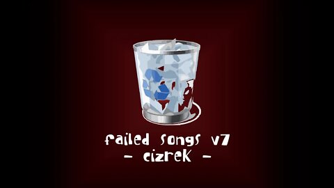 Failed Songs V7 (Full Album)