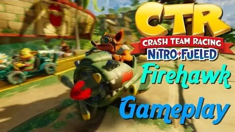 Crash Team Racing: Nitro Fueled - Firehawk Gameplay