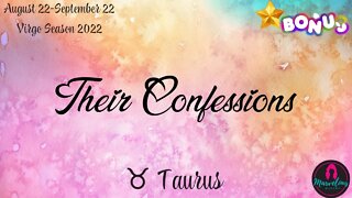 🌟 ♉️ Taurus: Their Confessions...BONUS: "Taking the necessary steps" [♍️ Virgo Season 2022]