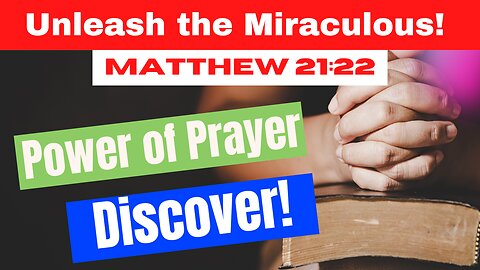 Discover the Mind-Blowing Power of Prayer in Matthew 21:22!