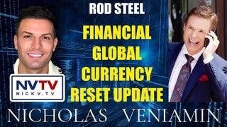 Rod Steel Discusses Financial Global Currency Reset Update with Nicholas Veniamin