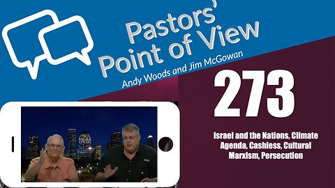 Pastors’ Point of View (PPOV) no. 273. Prophecy update. Drs. Andy Woods & Jim McGowan. 9-22-23.