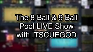 The 8 Ball & 9 Ball Pool LIVE Show with ITSCUEGOD