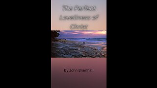 The Perfect Loveliness of Christ