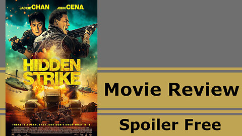 Hidden Strike: Movie Review No Spoilers