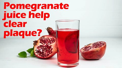 Q & A: Does pomegranate juice help clear plaque?