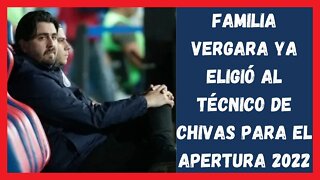 Familia Vergara ya eligió al técnico de Chivas Guadalajara